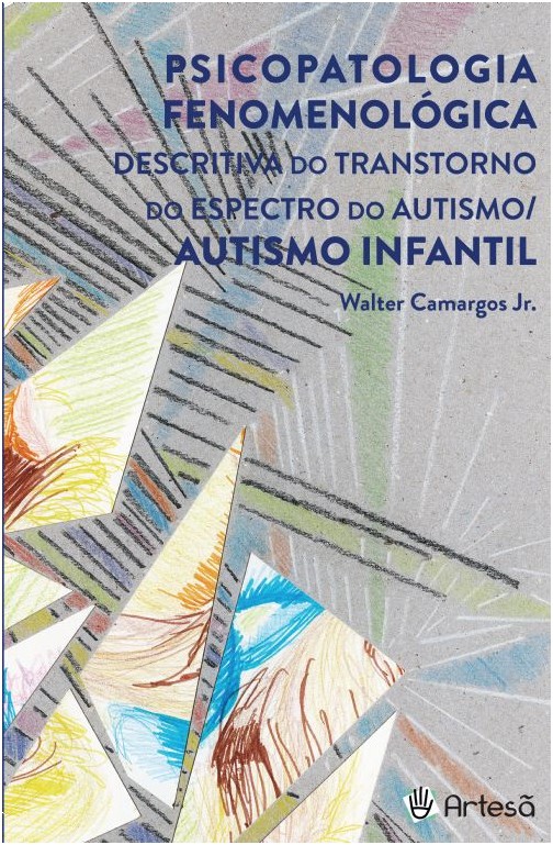 Psicopatologia Fenomenológica Descritiva Do Transtorno Do Espectro Do Autismo - Autismo Infantil