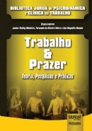 TRABALHO E PRAZER - TEORIA, PESQUISAS E PRATICAS - BIBLIOTECA JURUA DE PSIC