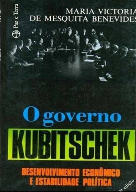Governo Kubitschek, O: Desenvolvimente Econômico e Estabilidade Política