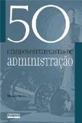 50 Grandes Estratégistas de Administração