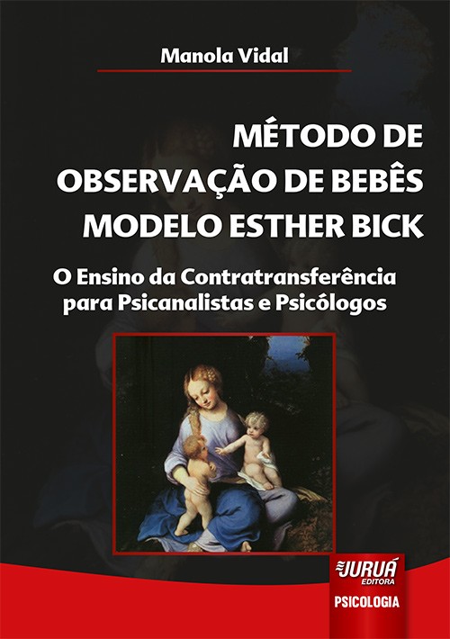METODO DE OBSERVACAO DE BEBES MODELO ESTHER BICK - O ENSINO DA CONTRATRANSF